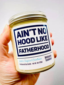 Ain't No Hood Like Fatherhood Candle