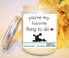 You're My Favorite Thing To Do Candle