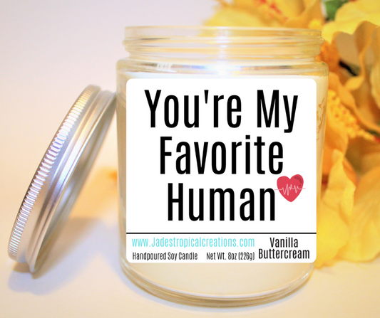 You're My Favorite Human Candle