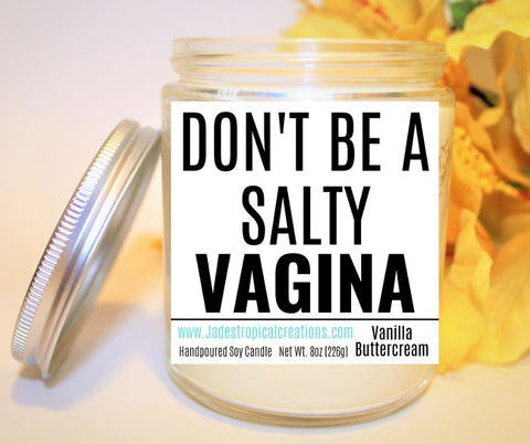 Image of Don't Be A Salty Vagina Candle Status Jar Candle Jade's Tropical Creations 