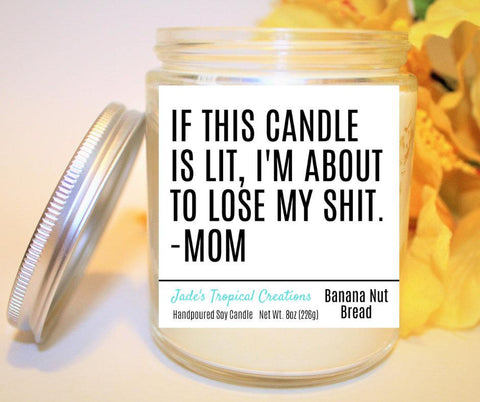 Image of If This Is Lit Candle I'm About To Lose My Shit Candle Status Jar Candle Jade's Tropical Creations 