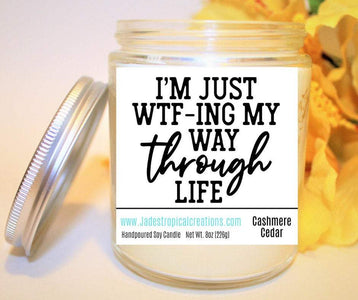 Just Wtfing Through My Life Candle Status Jar Candle Jade's Tropical Creations 