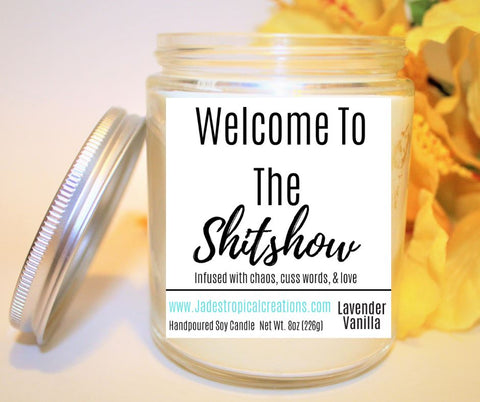 Image of Welcome To The Shitshow Candle Status Jar Candle Jade's Tropical Creations 