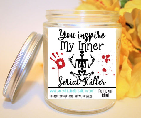 Image of You Inspire My Inner Serial Killer Candle Status Jar Candle Jade's Tropical Creations 