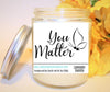 You Matter Candle Mental Health Awareness Status Jar Candle Jade's Tropical Creations 